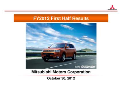 0  FY2012 First Half Results new Outlander