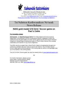 Mohawk Council of Kahnawà:ke  P.O. Box 720 Kahnawà:ke Mohawk Territory JOL 1B0 Phone: ([removed]Fax: ([removed]Web Site: www.Kahnawake.com E-mail: [removed]