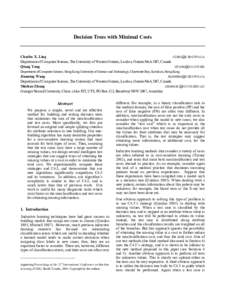 Decision Trees with Minimal Costs  Charles X. Ling Department of Computer Science, The University of Western Ontario, London, Ontario N6A 5B7, Canada Qiang Yang