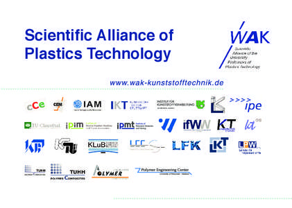 Scientific Alliance of Plastics Technology INSTITUT FÜR KUNSTSTOFFVERARBEITUNG AN DER RWTH AACHEN