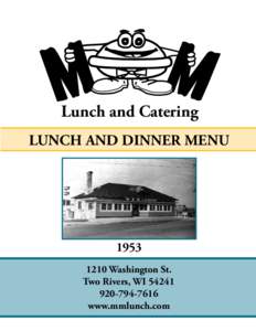 Lunch and Catering LUNCH AND DINNER MENUWashington St. Two Rivers, WI 54241