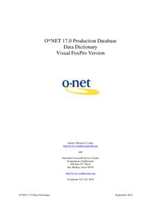 O*NET 17.0 Production Database Data Dictionary Visual FoxPro Version Analyst Resource Center http://www.workforceinfodb.org