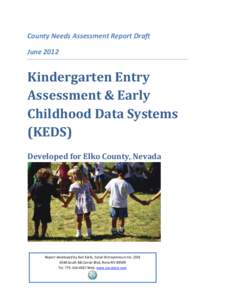 County Needs Assessment Report Draft June 2012 Kindergarten Entry Assessment & Early Childhood Data Systems