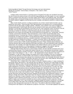 Optimizing)Mental)Health)Through)Sensing)Technology)and)Lean)Interventions) Stephen)M.)Schueller*,)Sohrob)Saeb,)Christopher)J.)Karr,)David)C.)Mohr) *Lead)Proposer) ) College)student)mental)health)is)a)growing)concern)thr