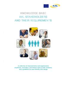KNOWLEDGE BASE AAL STAKEHOLDERS AND THEIR REQUIREMENTS A collection of characteristics and requirements of primary, secondary, and tertiary users of AAL solutions,