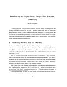Frontloading and Fregean Sense: Reply to Neta, Schroeter, and Stanley David J. Chalmers I would like to thank Ram Neta, Laura Schroeter, and Jason Stanley for their generous and probing comments on Constructing the World