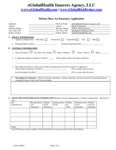 eGlobalHealth Insurers Agency, LLC www.eGlobalHealth.com / www.GlobalRiskBroker.com Defense Base Act Insurance Application Applicant Contact Mailing Address