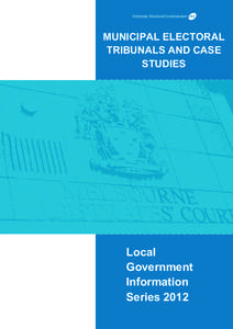 Victorian Electoral Commission a  MUNICIPAL ELECTORAL TRIBUNALS AND CASE STUDIES