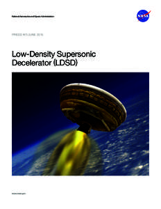 National Aeronautics and Space Administration  PRESS KIT/JUNE 2015 Low-Density Supersonic Decelerator (LDSD)