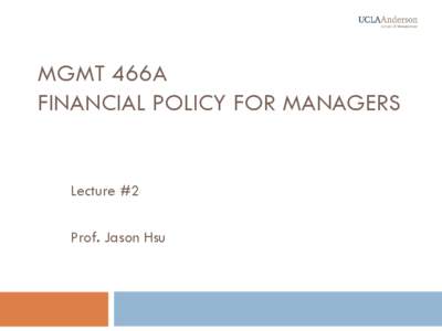 MGMT 466A  Financial Policy for Managers