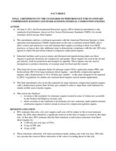 FACT SHEET FINAL AMENDMENTS TO THE STANDARDS OF PERFORMANCE FOR STATIONARY COMPRESSION IGNITION AND SPARK IGNITION INTERNAL COMBUSTION ENGINES ACTION On June 8, 2011, the Environmental Protection Agency (EPA) finalized a