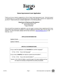 Home Improvement Loan Application Thank you for your interest in applying for a City of Fargo Home Improvement Loan. We look forward to working with you on a project that will improve your home and will help to improve t