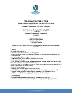 PRELIMINARY NOTICE OF RACE  SNIPE CLASS INTERNATIONAL RACING ASSOCIATION European Championship 2014 Junior and Senior Junior European Championship Trophy[removed]2014