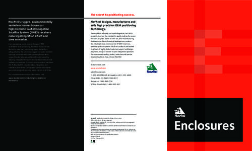 The secret to positioning success. NovAtel’s rugged, environmentally sealed enclosures house our high precision Global Navigation Satellite System (GNSS) receivers reducing integration effort and