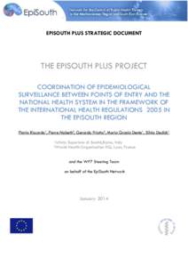 EPISOUTH PLUS STRATEGIC DOCUMENT  THE EPISOUTH PLUS PROJECT COORDINATION OF EPIDEMIOLOGICAL SURVEILLANCE BETWEEN POINTS OF ENTRY AND THE NATIONAL HEALTH SYSTEM IN THE FRAMEWORK OF