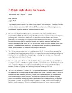 F-35 jets right choice for Canada The Toronto Star – August 17, 2010 Paul Manson Angus Watt  The announcement of the F-35 Joint Strike Fighter to replace the CF-18 has sparked