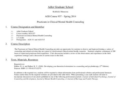 Adler Graduate School Richfield, Minnesota AGS Course 937 – Spring 2014 Practicum in Clinical Mental Health Counseling 1.