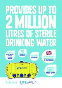 Provides up to  2LITRESmillion of sterile  drinking water