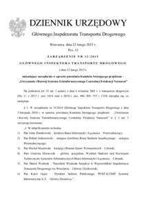 DZIENNIK URZĘDOWY Głównego Inspektoratu Transportu Drogowego Warszawa, dnia 23 lutego 2015 r. Poz. 12 ZARZĄDZENIE NRGŁÓWNEGO INSPEKTORA TRANSPORTU DROGOWEGO