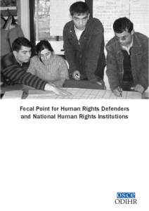 Focal Point for Human Rights Defenders and National Human Rights Institutions A vibrant civil society is at the heart of any democracy. Human rights are best secured when citizens – individually or collectively – ar