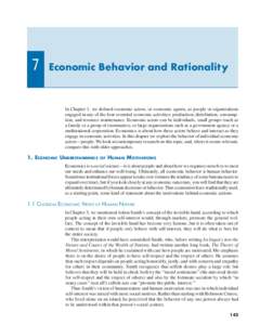 7  Economic Behavior and Rationality In Chapter 1, we defined economic actors, or economic agents, as people or organizations engaged in any of the four essential economic activities: production, distribution, consumptio