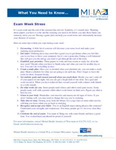 What You Need to Know…  Exam Week Stress It’s exam week and the end of the semester has arrived. Suddenly, it’s crunch time. Thinking about papers you have to write and the studying you need to do before you take t