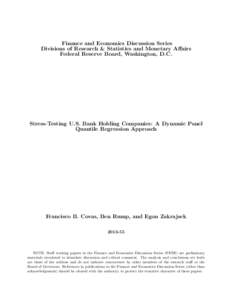 Finance and Economics Discussion Series Divisions of Research & Statistics and Monetary Affairs Federal Reserve Board, Washington, D.C. Stress-Testing U.S. Bank Holding Companies: A Dynamic Panel Quantile Regression Appr