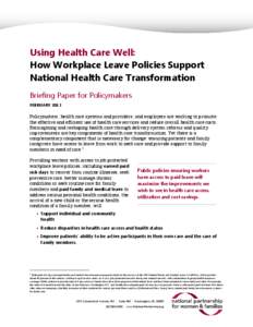 Using Health Care Well: How Workplace Leave Policies Support National Health Care Transformation Briefing Paper for Policymakers FEBRUARY 2013