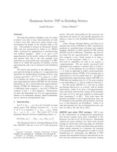 Maximum Scatter TSP in Doubling Metrics L´aszl´o Kozma∗ Abstract We study the problem of finding a tour of n points in which every edge is long. More precisely, we wish to find a tour that visits every point exactly 