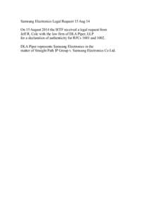 Samsung Electronics Legal Request 15 Aug 14 On 15 August 2014 the IETF received a legal request from Jeff R. Cole with the law firm of DLA Piper, LLP for a declaration of authenticity for RFCs 1001 and[removed]DLA Piper re