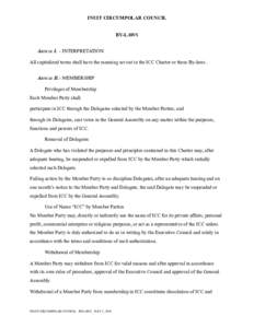 INUIT CIRCUMPOLAR COUNCIL BY-LAWS ARTICLE I. - INTERPRETATION All capitalized terms shall have the meaning set out in the ICC Charter or these By-laws. ARTICLE II.- MEMBERSHIP Privileges of Membership