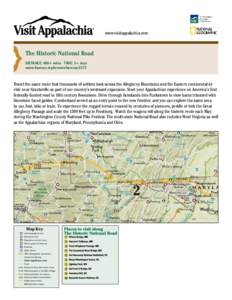 www.visitappalachia.com  The Historic National Road DISTANCE: 400+ miles TIME: 3+ days www.byways.org/browse/byways/2273