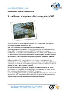 Anwenderbericht | Seite 1 von 2 Berufsbildende Schule im Landkreis Goslar Schnelle und kompetente Betreuung durch SBE  Als Berufsbildende Schule im Landkreis Goslar sind wir in den Bereichen Wirtschaft und