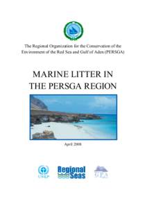 The Regional Organization for the Conservation of the Environment of the Red Sea and Gulf of Aden (PERSGA) MARINE Litter IN THE PERSGA REGION