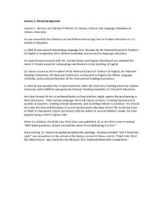 Jerome C. Harste background Jerome C. Harste is an Emeritus Professor of Literacy, Culture, and Language Education at Indiana University. He was named the first Martha Lea and William Armstrong Chair in Teacher Education