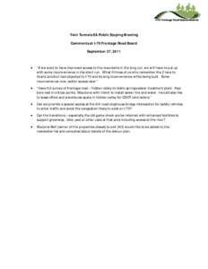 Twin Tunnels EA Public Scoping Meeting Comments at I-70 Frontage Road Board September 27, 2011 “If we want to have improved access to the mountains in the long run, we will have to put up with some inconvenience in the