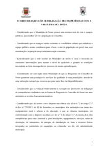 ACORDO DE EXECUÇÃO DE DELEGAÇÃO DE COMPETÊNCIAS COM A FREGUESIA DE TAPÉUS - Considerando que o Município de Soure possui uma extensa área de vias e espaços públicos, para melhor servir a população do concelho