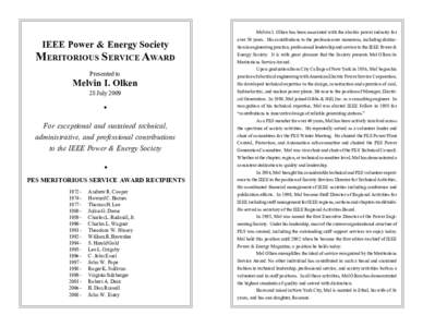 Melvin I. Olken has been associated with the electric power industry for  IEEE Power & Energy Society over 50 years. His contributions to the profession are numerous, including distinc-