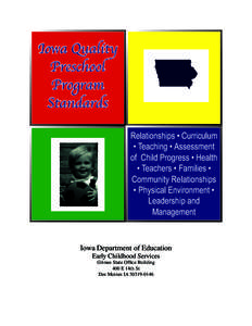 Iowa Quality Preschool Program Standards Relationships • Curriculum • Teaching • Assessment