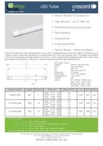 LED Tube •	 Retrofit T8 and T12 fluorescent •	 High efficacy - up to 130lm/W •	 Rotating and locking end caps •	 Fast payback •	 Long lifetime