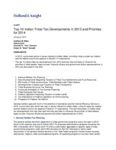 ALERT  Top 10 Indian Tribal Tax Developments in 2013 and Priorities for 2014 January 8, 2014 Kathleen M. Nilles