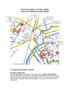 Leiden University Medical Center / Leiden Centraal railway station / Leiden / Amsterdam Airport Schiphol / The Hague / Railway stations in the Netherlands / Schiphol railway station / Transport in Amsterdam