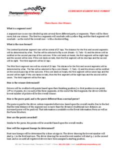 ICEBREAKER SEGMENT RACE FORMAT  Three Races. One Winner. What is a segment race? A segment race is one race divided up into several three different parts, or segments. There will be three races, but one winner. The first