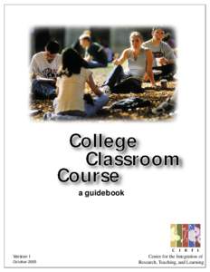The main purpose of the College Classroom course is to provide graduate students and post docs with foundational knowledge of