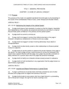 CONFEDERATED TRIBES OF COOS, LOWER UMPQUA AND SIUSLAW INDIANS  TITLE 1 - GENERAL PROVISIONS CHAPTER 1-13 CODE OF JUDICIAL CONDUCT[removed]Purpose The purpose of this Code is to establish standards that shall apply to all 
