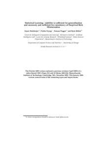 Statistical Learning : stability is sufficient for generalization and necessary and sufficient for consistency of Empirical Risk Minimization Sayan Mukherjee †, Partha Niyogi⊥ , Tomaso Poggio†1 and Ryan Rifkin †