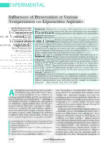 EXPERIMENTAL Influences of Preservation at Various Temperatures on Liposuction Aspirates Daisuke Matsumoto, M.D. Tomokuni Shigeura, M.S. Katsujiro Sato, M.D.