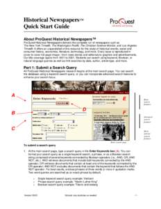 Historical Newspapers™ Quick Start Guide About ProQuest Historical Newspapers™ ProQuest Historical Newspapers delivers the complete run of newspapers such as The New York Times®, The Washington Post®, The Christian