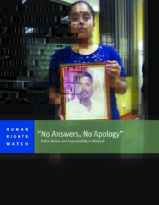 H U M A N R I G H T S W A T C H “No Answers, No Apology” Police Abuses and Accountability in Malaysia