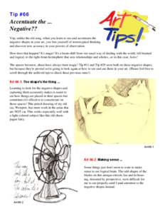 Tip #66  Accentuate the ... Negative?? Yep, unlike the old song, when you learn to see-and accentuate-the negative shapes in your art, you free yourself of stereotypical thinking